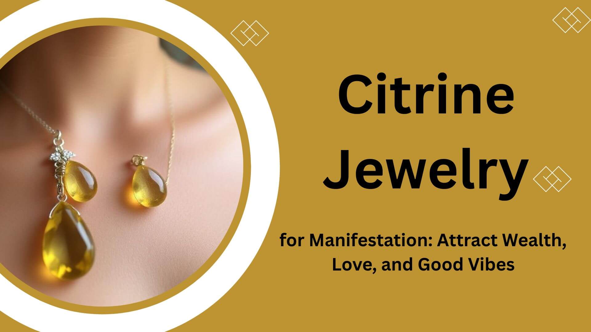 Citrine Jewelry for Manifestation: Attract Wealth, Love, and Good Vibes