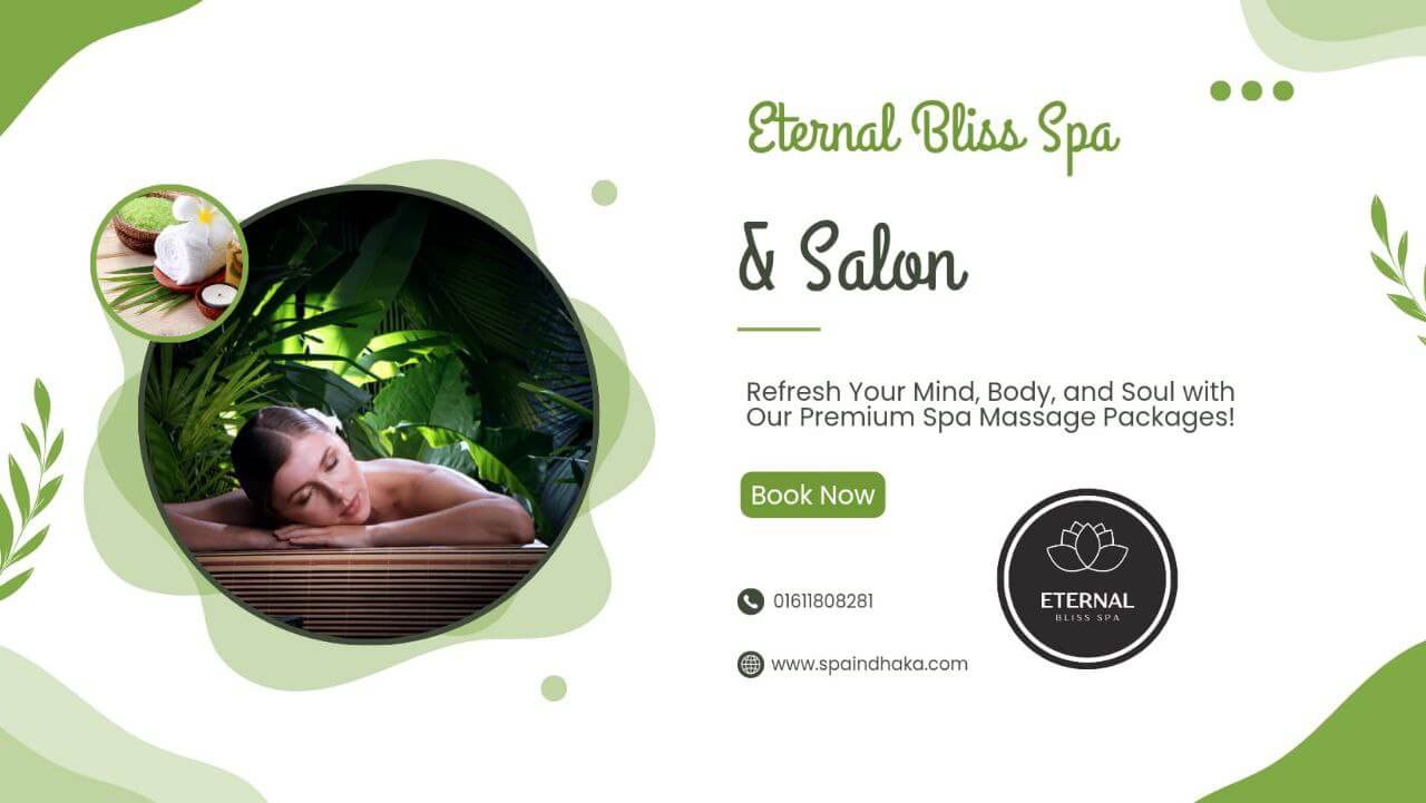 Best Spa in Gulshan 2025 – Eternal Bliss Spa 