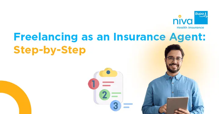 https://www.nivabupa.com/health-insurance-articles/how-to-become-a-freelancer-as-an-insurance-agent-a-step-by-step-guide.html